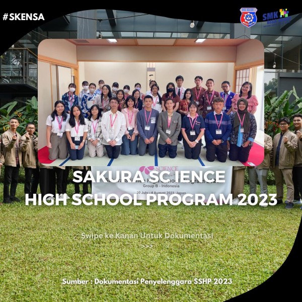 PERWAKILAN SMKN 1 PALANGKARAYA MENGIKUTI PROGRAM SAKURA SCIENCE HIGH SCHOOL (SSHP) 2023